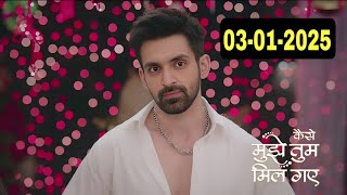 Kaise Mujhe Tum Mil Gaye 3rd January 2025 Full Episode Today