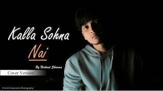 KALLA SOHNA NAI - Cover Version | Nishant Sharma| Neha kakkar | Asim Riaz & Himanshi Khurana | Babbu