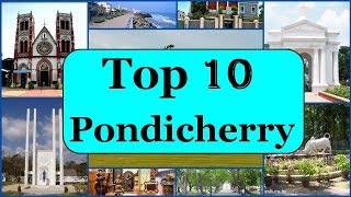 Pondicherry Tourism | Famous 10 Places to Visit in Pondicherry Tour