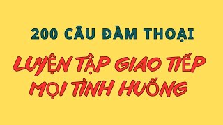 Đàm Thoại Tiếng Anh Luyện Tập Phản Xạ Mọi Tình Huống| Những câu tiếng Anh thông dụng đi đâu cũng nói