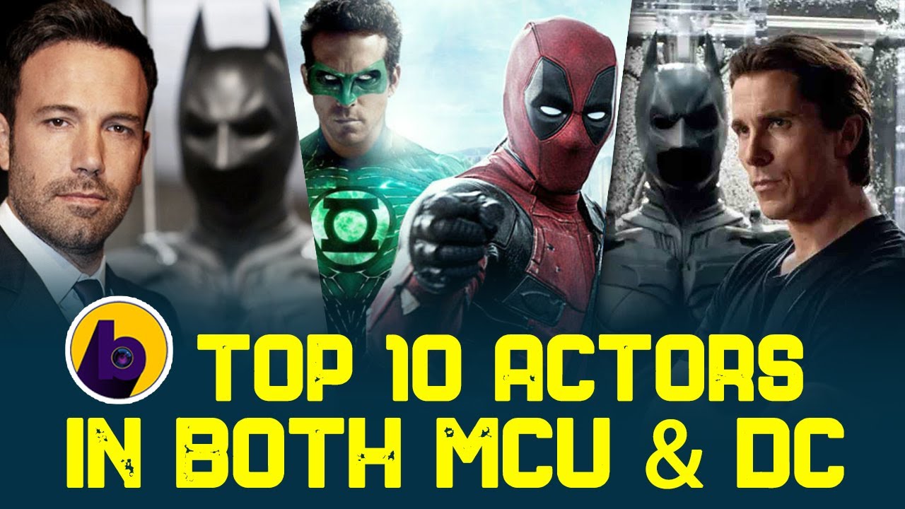 TOP 10 ACTORS IN BOTH MCU AND DC - YouTube