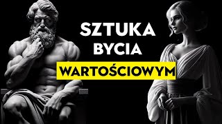 Sztuka Bycia Wartościowym: 9 Lekcji | Stoicyzm