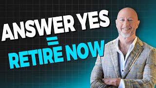 Do NOT Retire Until You Answer These 5 Questions