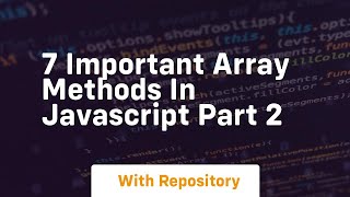 7 important array methods in javascript part 2