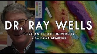 Geology and History of the Pacific Northwest Explained | Dr. Ray Wells @ PSU