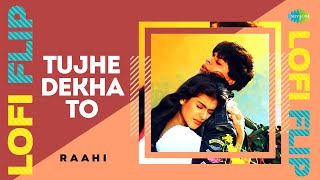Tujhe Dekha To LoFi Flip | Raahi | Slowed + Reverb | Romantic Hindi Song