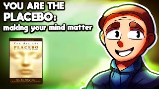 You Are the Placebo: Making Your Mind Matter by Joe Dispenza - Book Summary