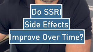 Do SSRI Sexual Side Effects Improve Over Time?