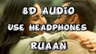 Ruaan (8D Audio) | Tiger 3 | Salman K | Katrina K | Arijit S | Pritam | Irshad K | 8D AL | Reverb |