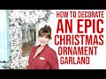 Christmas Garland Tutorial | How to Decorate an EPIC Christmas Ornament Garland