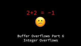 Buffer Overflows Part 6 - Integer Overflows