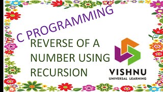 Reverse of a number using Recursion #C program @Learn C
