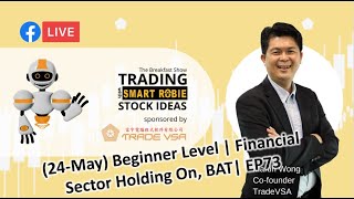 (24-May) Beginner Level | Financial Sector, BAT Trading with SMARTRobie Trade Ideas | EP73