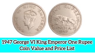 1947 George VI King emperor One Rupee Coin Value and Price List #coinvalue #britishindiacoins#1rupee