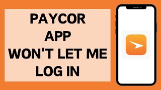 How To Fix Paycor App Won't Let Me Log In (Solved)