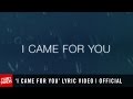 'I CAME FOR YOU' Lyric Video | Planetshakers Video