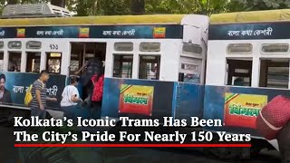 Kolkata Residents Don't Want Iconic Trams to Disappear Into History