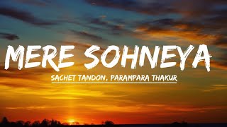 Mere sohneya song's lyrics music video||Sachet Tandon||Parampara Thakur||Kabir Singh||Lyrical world