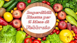 7 Imperdibili Ricette Per il Mese di Febbraio Primi Secondi Contorni PT.3 - 7 Tasty February Recipes