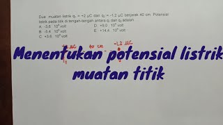 #potensiallistrik #listrikstatis #fisikaxiisma 1-Menentukan Potensial Listrik Muatan Titik