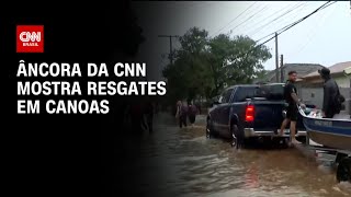 Âncora da CNN mostra resgates em Canoas | AGORA CNN