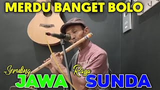 MERDU BANGET!! Seruling Jawa Rasa Sunda by Mbah Yadek