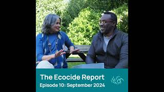 The Ecocide Report Episode 10: September 2024