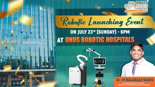 Cuvis Orthopedic Robot Launching Ceremony On 23rd July | ONUS Hospital 5th Anniversary #ONUS #Cuvis