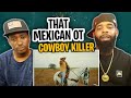 AMERICAN RAPPER REACTS TO -That Mexican OT - Cowboy Killer (Official Music Video)