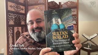Omid Safi - SULTAN WALAD: In The Footsteps of Rumi and Shams