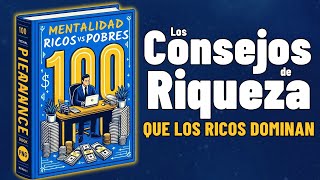 100 consejos que los RICOS saben y los pobres NO!