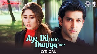 Aye Dil Dil Ki Duniya Mein - Lyrical | Yaadein | Hrithik Roshan, Kareena Kapoor | KK, Sneha Pant