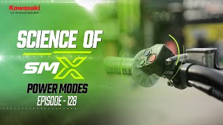 Science of SMX | Ep. 128 (Power Modes) | Engineered by Kawasaki