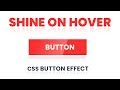Shine on Hover Buttons | CSS Button Effects | CSS Tutorial