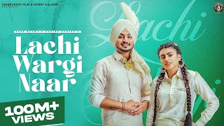 New Punjabi Song 2022 | Lachi Wargi Naar - Deep Bajwa ft Gurlez Akhtar |  Punjabi Song 2022