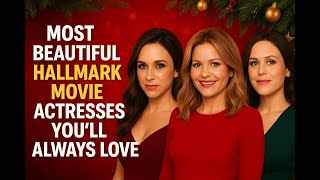 Most Beautiful Hallmark Movie Actresses You’ll Always Love