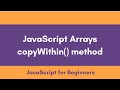 JavaScript Array method copywithin( ) | JavaScript Tutorial for Beginners