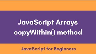 JavaScript Array method copywithin( ) | JavaScript Tutorial for Beginners