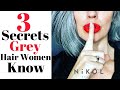 3 SECRETS THAT GREY HAIR WOMEN KNOW | Nikol Johnson