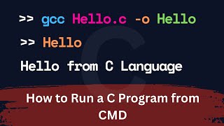 How to Compile and Run a C Program from Command Prompt in Windows Computer