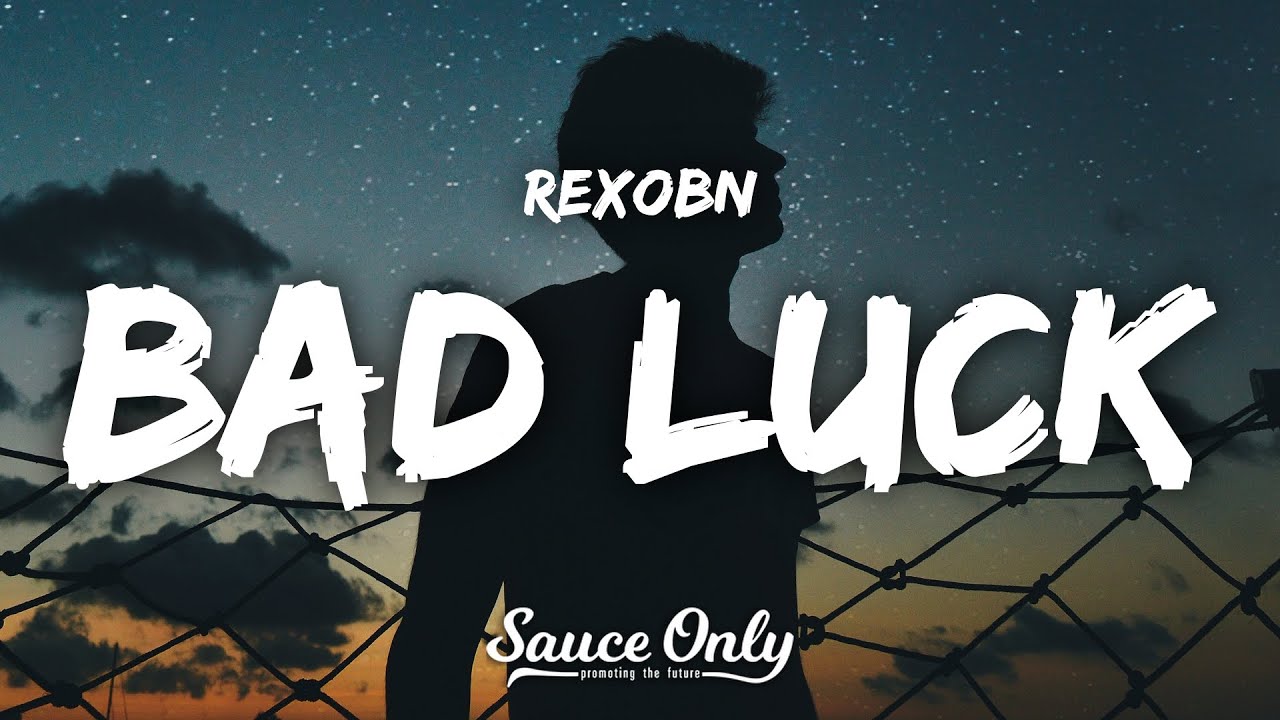 Rexobn - Bad Luck (Lyrics) - YouTube