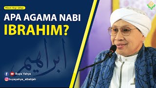 Apa Agama Nabi Ibrahim? | Hikmah Buya Yahya