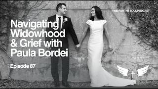 Navigating Widowhood & Grief with Paula Bordei