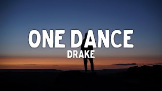 Drake - One Dance (Lyrics) ft. Wizkid & Kyla