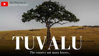 TUVALU | An Interesting Documentary. Covered by KGEETV NIGERIA ®