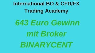 International BO \u0026 CFD/FX Trading Academy - 643 Euro Gewinn mit Broker BINARYCENT