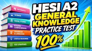 HESI A2 General Knowledge Practice Test: Pass the Nursing Assessment Section