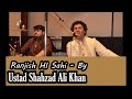 Ranjish Hi Sahi ||  Ustad Shahzad Ali Khan || Originally Mehdi Hassan Gazal | Classical Music