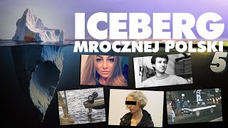 ICEBERG MROCZNEJ POLSKI (Część 5)