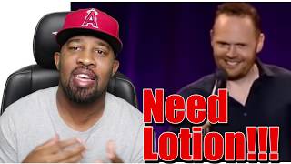 Bill Burr Some People Need Lotion (Reaction!!!!)